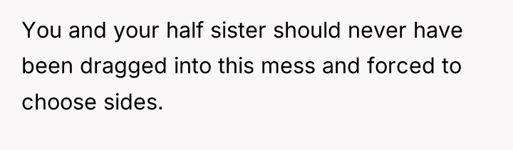 You and your half sister should never have been dragged...