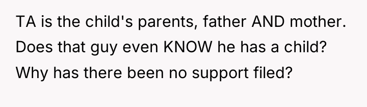TA is the child's parents, father AND mother. Does that...