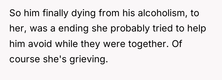 So him finally dying from his alcoholism, to her, was...