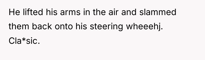 He lifted his arms in the air and slammed them...