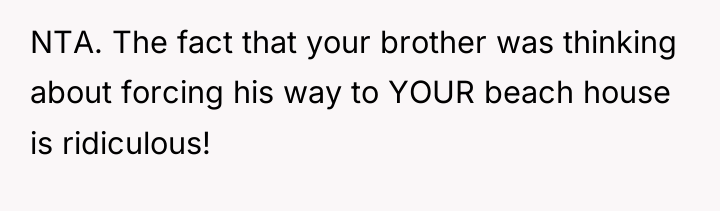 NTA. The fact that your brother was thinking about forcing...