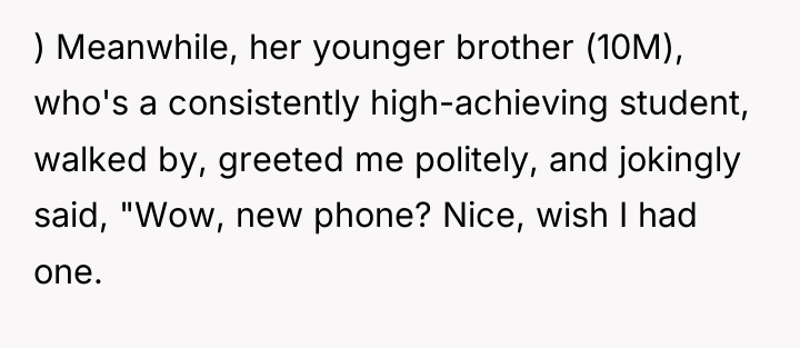 ) Meanwhile, her younger brother (10M), who's a consistently high-achieving...