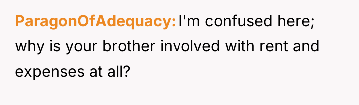 ParagonOfAdequacy I'm confused here; why is your brother involved with...