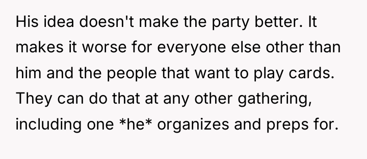 His idea doesn't make the party better. It makes it...
