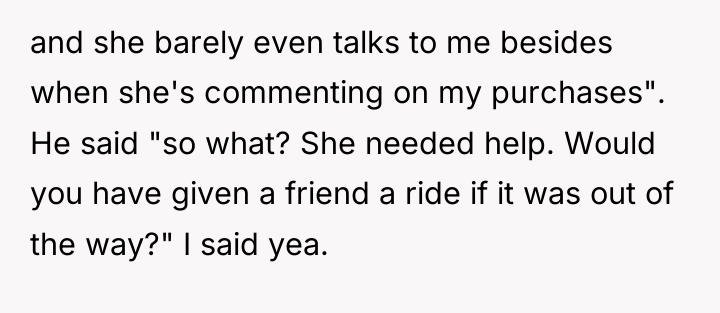 and she barely even talks to me besides when she's...