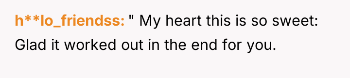 h**lo_friendss " My heart this is so sweet: Glad it...