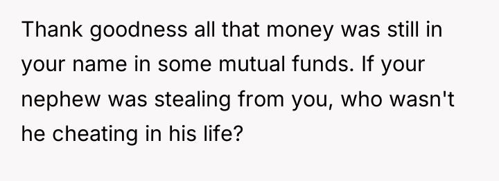 Thank goodness all that money was still in your name...