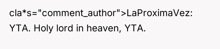 cla*s="comment_author">LaProximaVez: YTA. Holy lord in heaven, YTA.