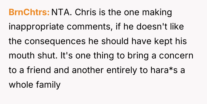 BrnChtrs NTA. Chris is the one making inappropriate comments, if...