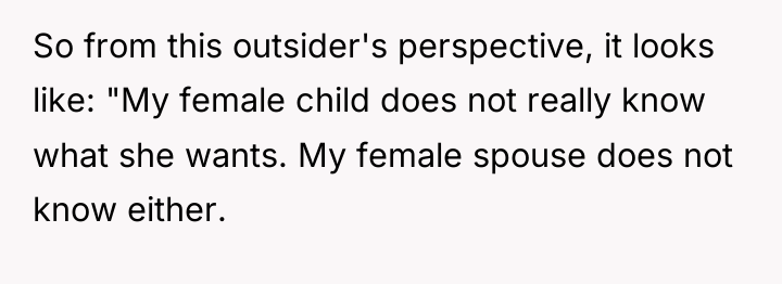 So from this outsider's perspective, it looks like: "My female...