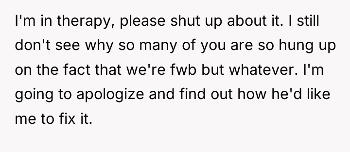 I'm in therapy, please shut up about it. I still...