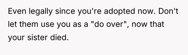 Even legally since you're adopted now. Don't let them use...