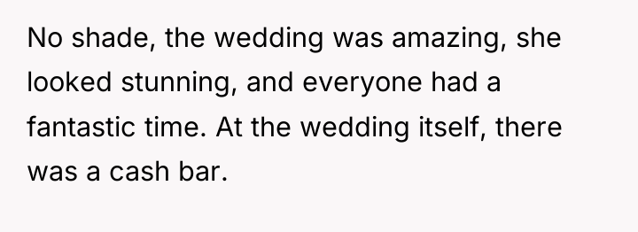 No shade, the wedding was amazing, she looked stunning, and...