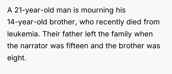 A 21-year-old man is mourning his 14-year-old brother, who recently...