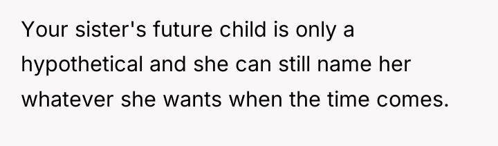 Your sister's future child is only a hypothetical and she...