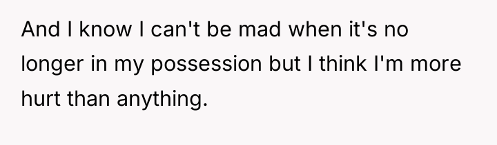 And I know I can't be mad when it's no...