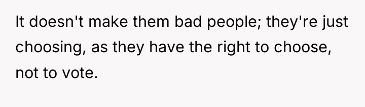 It doesn't make them bad people; they're just choosing, as...