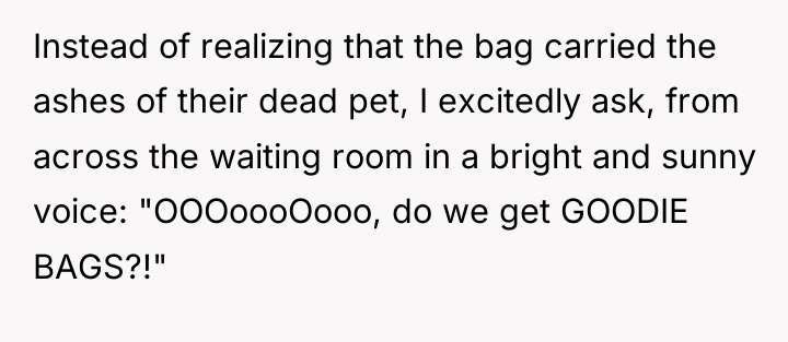 Instead of realizing that the bag carried the ashes of...