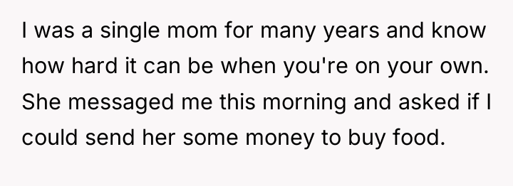 I was a single mom for many years and know...