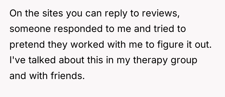 On the sites you can reply to reviews, someone responded...