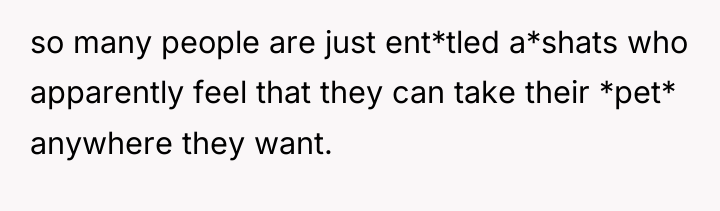 so many people are just ent*tled a*shats who apparently feel...