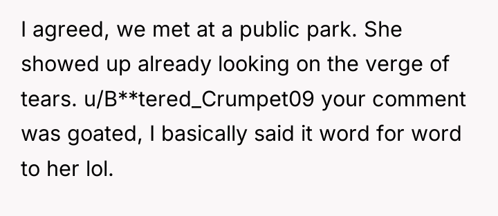 I agreed, we met at a public park. She showed...