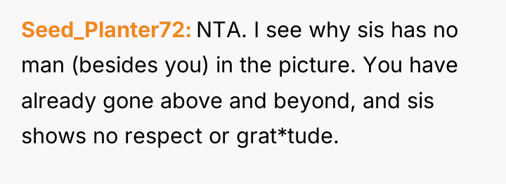 Seed_Planter72 NTA. I see why sis has no man (besides...