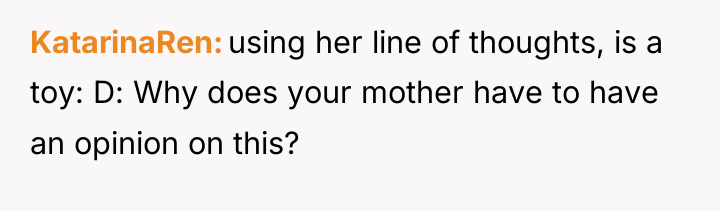 KatarinaRen using her line of thoughts, is a toy: D:...