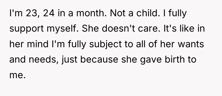 I'm 23, 24 in a month. Not a child. I...