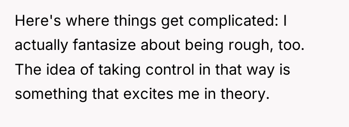 Here's where things get complicated: I actually fantasize about being...