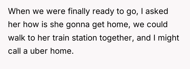 When we were finally ready to go, I asked her...