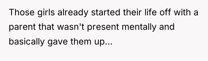 Those girls already started their life off with a parent...