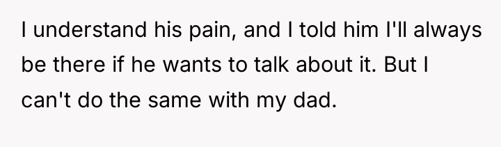 I understand his pain, and I told him I'll always...