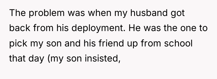 The problem was when my husband got back from his...