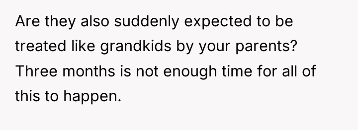 Are they also suddenly expected to be treated like grandkids...