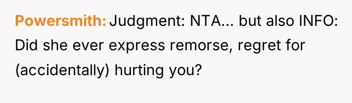 Powersmith Judgment: NTA... but also INFO: Did she ever express...