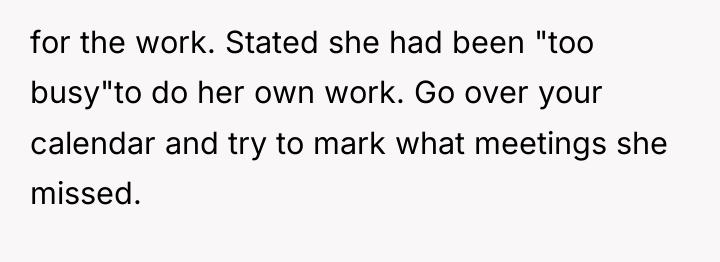 for the work. Stated she had been "too busy"to do...