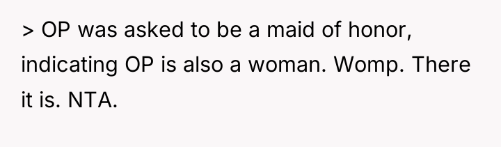 > OP was asked to be a maid of honor,...