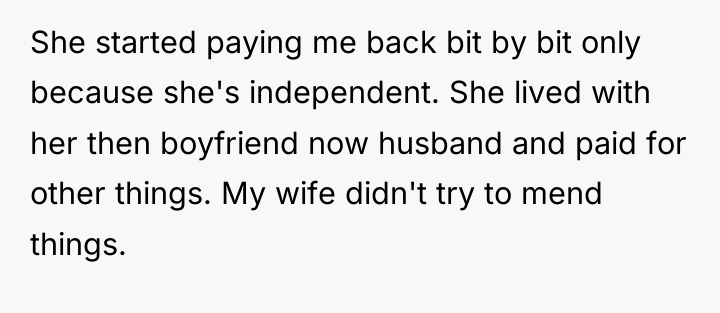 She started paying me back bit by bit only because...