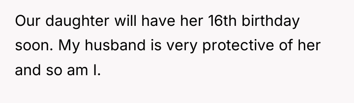 Our daughter will have her 16th birthday soon. My husband...