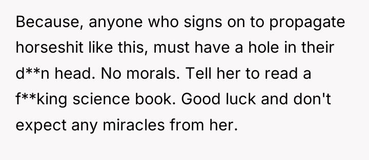 Because, anyone who signs on to propagate horseshit like this,...
