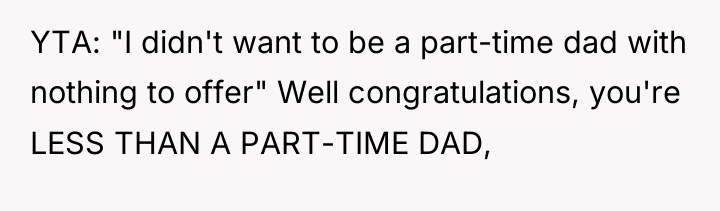 YTA: "I didn't want to be a part-time dad with...