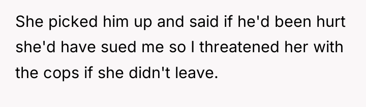 She picked him up and said if he'd been hurt...