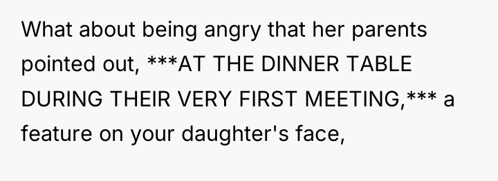 What about being angry that her parents pointed out, ***AT...