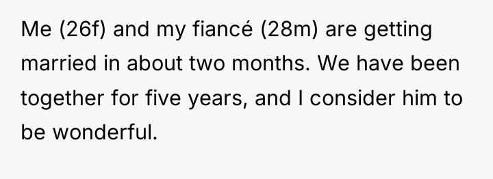 Me (26f) and my fiancé (28m) are getting married in...
