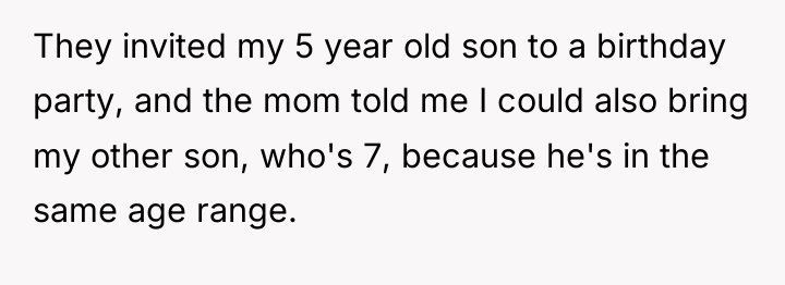 They invited my 5 year old son to a birthday...