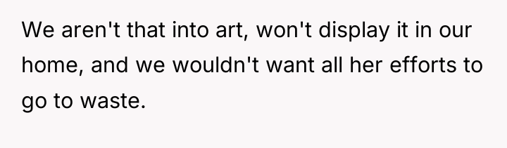 We aren't that into art, won't display it in our...
