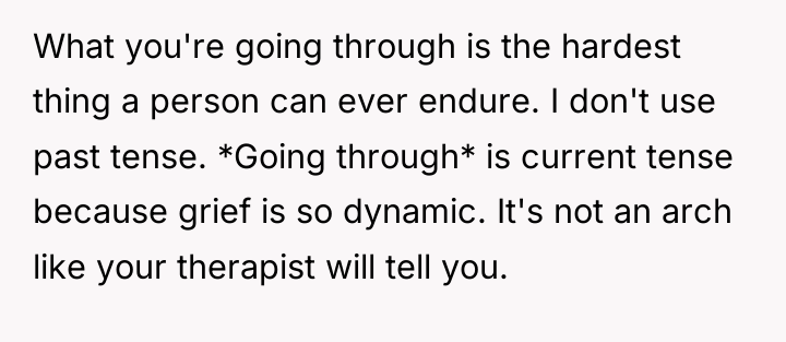 What you're going through is the hardest thing a person...