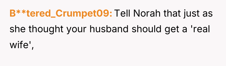 B**tered_Crumpet09 Tell Norah that just as she thought your husband...