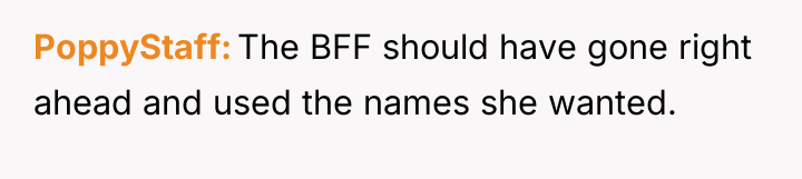 PoppyStaff The BFF should have gone right ahead and used...